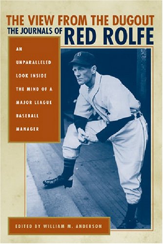 The View From The Dugout The Journals Of Red Rolfe William M Anderson Editor