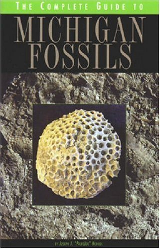 The Complete Guide To Michigan Fossils Complete Guide To Joseph J Kchodl