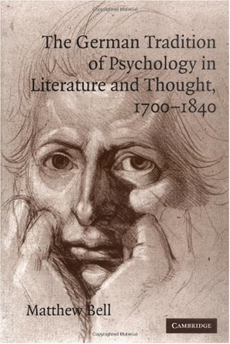 The German Tradition Of Psychology In Literature And Thought 17001840 Dr Matthew Bell