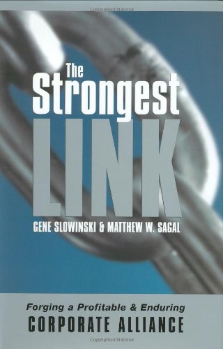 The Strongest Link Forging A Profitable And Enduring Corporate Alliance Gene Slowinski