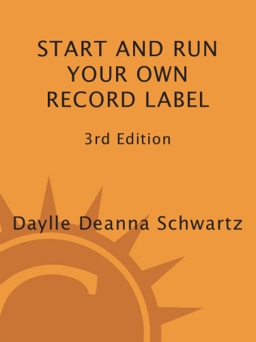 Start And Run Your Own Record Label Winning Marketing Strategies For Todays Music Industry Daylle Deanna Schwartz