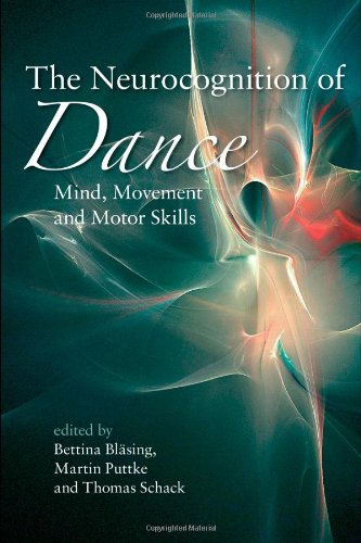 The Neurocognition Of Dance Mind Movement And Motor Skills 1st Edition Bettina Blsing