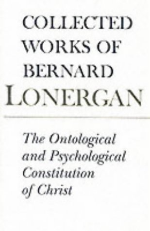 The Ontological And Psychological Constitution Of Christ 1st Edition Bernard J F Lonergan