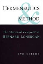 Hermeneutics And Method The Universal Viewpoint In Bernard Lonergan 1st Edition Ivo Coelho