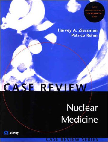 Nuclear Medicine Case Review 1st Edition Harvey A Ziessman Md