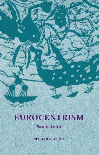 Eurocentrism Second Edition Second Edition Revised And Updated Samir Amin