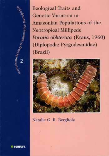 Ecological Traits And Genetic Variation In Amazonian Populations Of The Neotropical Millipede Poratia Obliterata Kraus 1960 Diplopoda Pyrgodesmidae Brazil Invertebrate Ecology And Conservation Monographs 2 Natalie G R Bergholz