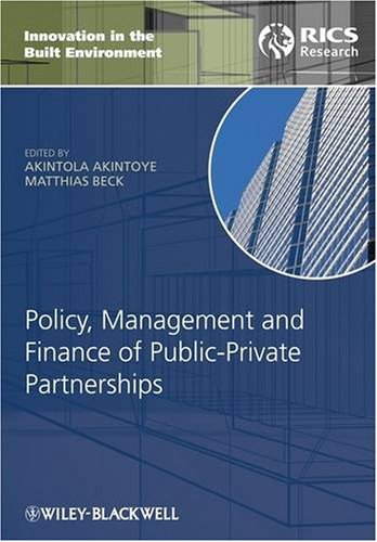 Policy Management And Finance For Publicprivate Partnerships Innovation In The Built Environment Akintola Akintoye