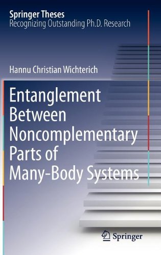 Entanglement Between Noncomplementary Parts Of Manybody Systems 1st Edition Hannu Christian Wichterich Auth