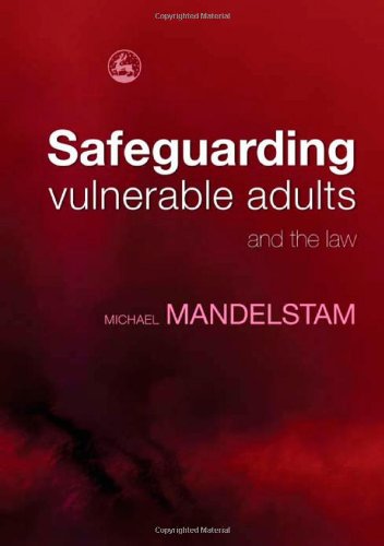 Safeguarding Vulnerable Adults And The Law Michael Mandelstam