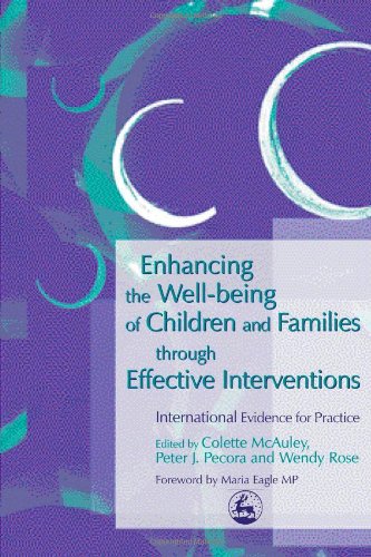 Enhancing The Wellbeing Of Children And Families Through Effective Interventions International Evidence For Practice Colette Mcauley