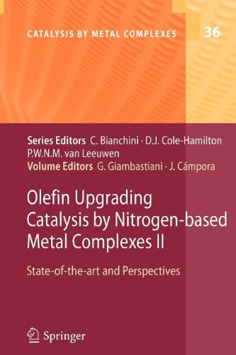 Olefin Upgrading Catalysis By Nitrogenbased Metal Complexes Ii Stateoftheart And Perspectives 1st Edition Giambastiani Giuliano Ed