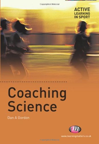 Coaching Science Active Learning In Sport Dan Gordon