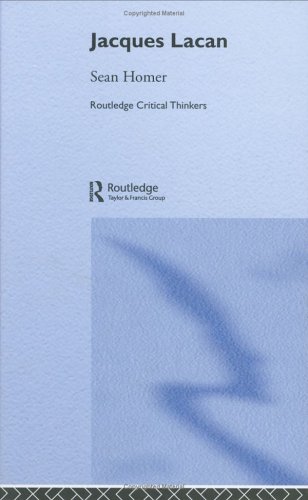 Jacques Lacan Routledge Critical Thinkers 1st Edition Sean Homer