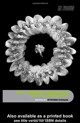 Hollywood Musicals The Film Reader In Focus Routledge Film Readers First Edition Steven Cohan