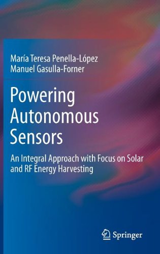 Powering Autonomous Sensors An Integral Approach With Focus On Solar And Rf Energy Harvesting 1st Edition Mara Teresa Penellalpez