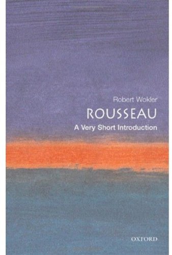 Rousseau A Very Short Introduction Very Short Introductions Robert Wokler