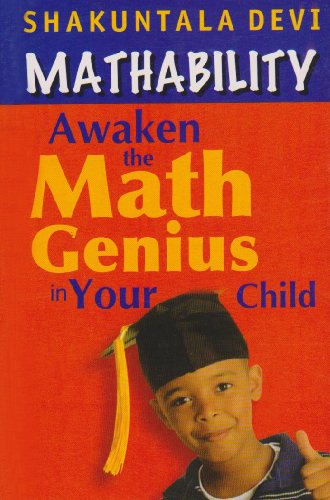 Mathability Awaken The Math Genius In Your Child Shakuntala Devi