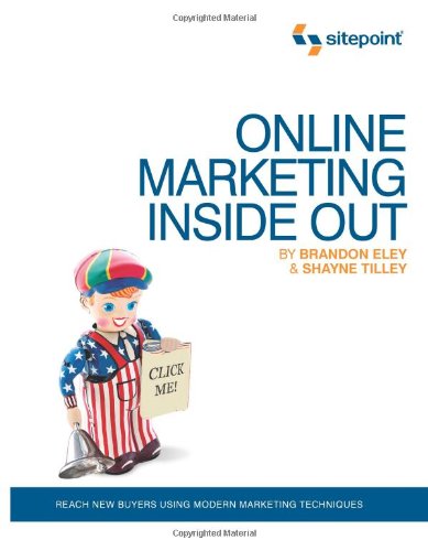 Online Marketing Inside Out Online Marketing Sitepoint 1st Edition Brandon Eley