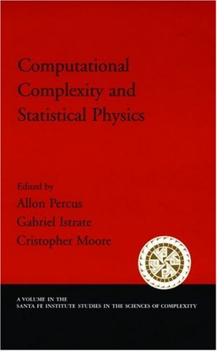 Computational Complexity And Statistical Physics Santa Fe Institute Studies On The Sciences Of Complexity Allon Percus