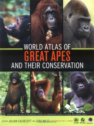 World Atlas Of Great Apes And Their Conservation 1st Edition Julian Caldecott