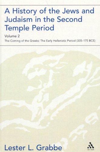 History Of The Jews And Judaism In The Second Temple Period Volume 2 The Coming Of The Greeks The Early Hellenistic Period 335175 Bce Lester L Grabbe