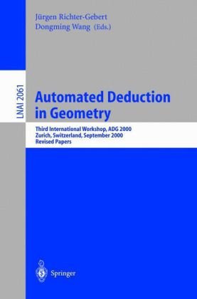 Automated Deduction In Geometry Third Internationalworkshop Adg 2000 Zurich Switzerland September 2527 2000 Revised Papers 1st Edition Christoph M Hoffmann