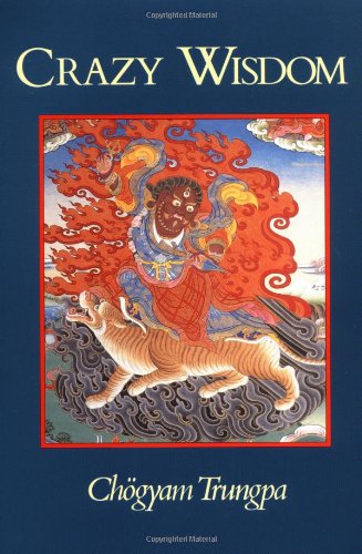 Crazy Wisdom Chgyam Trungpa