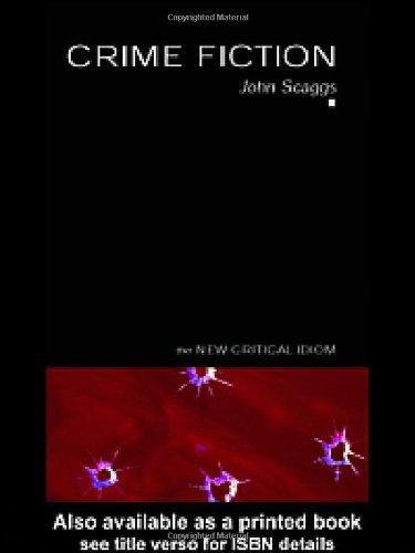 Crime Fiction The New Critical Idiom John Scaggs