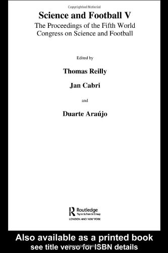 Science And Football V The Proceedings Of The Fifth World Congress On Sports Science And Football V 5 Thomas Reilly