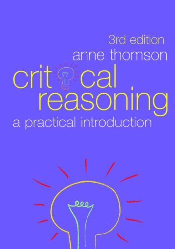 Critical Reasoning A Practical Introduction 3rd Edition 3rd Edition Anne Thomson