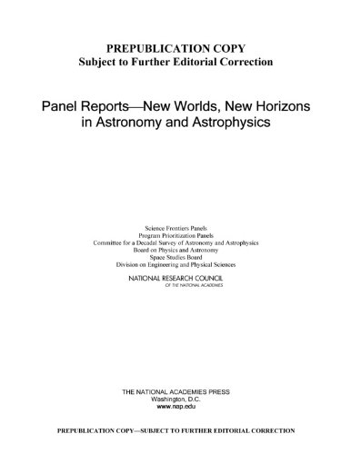 Panel Reportsnew Worlds New Horizons In Astronomy And Astrophysics Science Frontiers Panels Program Prioritization Panels Committee For A Decadal Survey Of Astronomy And Astrophysics National Research Council