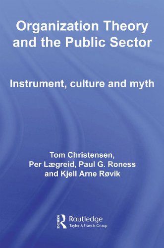 Organization Theory And The Public Sector Instrument Culture And Myth 1st Edition Tom Christensen