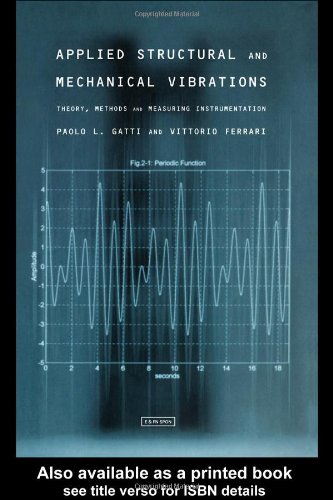 Applied Structural And Mechanical Vibrations Theory Methods And Measuring Instrumentation 2nd Revised Edition Paolo L Gatti