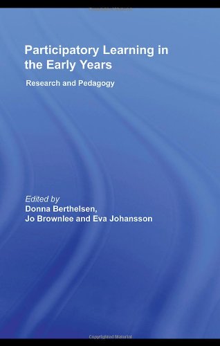 Participatory Learning In The Early Years Research And Pedagogy Routledge Research In Education 1st Edition Donna Berthelsen