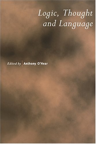 Logic Thought And Language Anthony Ohear Ed
