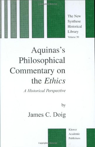 Aquinass Philosophical Commentary On The Ethics A Historical Perspective 1st Edition James C Doig Auth