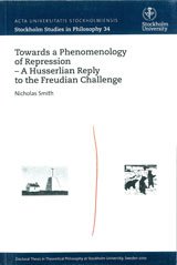 Towards A Phenomenology Of Repression Husserlian Reply To The Freudian Challenge Stockholm Studies In Philosophy First Nicholas Smith