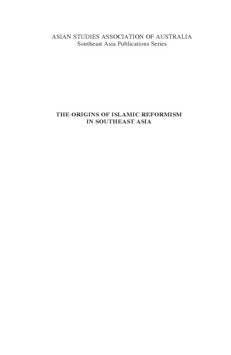 The Origins Of Islamic Reformism In Southeast Asia Networks Of Malayindonesian And Middle Eastern Ulama In The Seventeenth And Eighteenth Centuries Azyumardi Azra