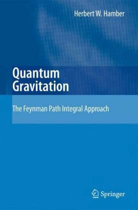 Quantum Gravitation The Feynman Path Integral Approach 1st Edition Herbert W Hamber