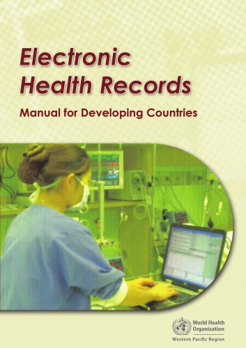 Electronic Health Records A Manual For Developing Countries 1st Edition World Health Organization Regional Office For The Western Pacific