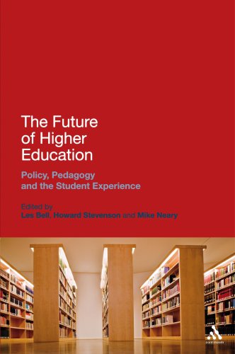 The Future Of Higher Education Policy Pedagogy And The Student Experience Les Bell