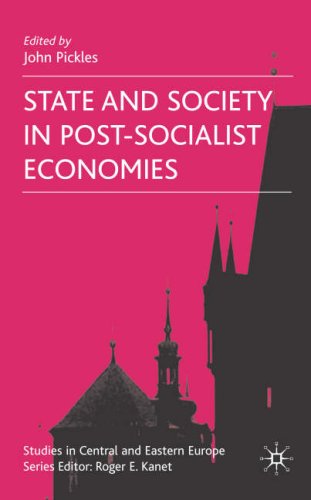 State And Society In Postsocialist Economies Studies In Central And Eastern Europe First Edition John Pickles