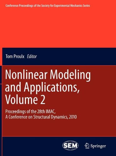 Nonlinear Modeling And Applications Volume 2 Proceedings Of The 28th Imac A Conference On Structural Dynamics 2010 1st Edition Tom Proulx