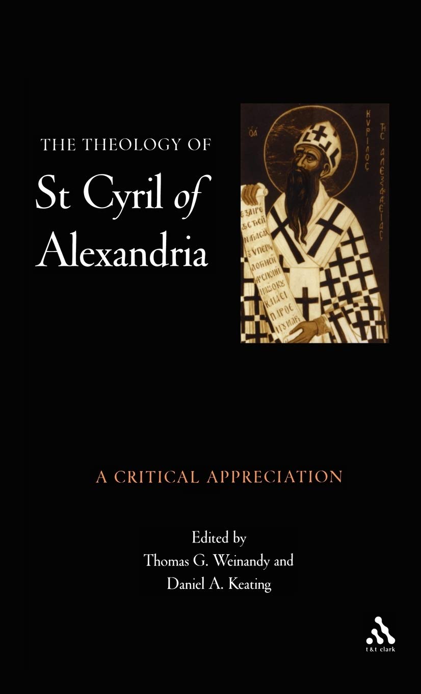 The Theology Of St Cyril Of Alexandria Thomas Weinandy