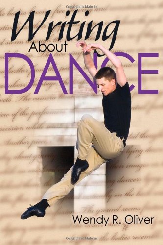 Writing About Dance 1st Edition Wendy Oliver