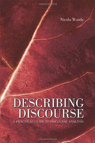 Describing Discourse A Practical Guide To Discourse Analysis Hodder Arnold Publication Nicola Woods