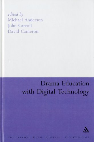 Drama Education With Digital Technology Education And Digital Technology John Carroll