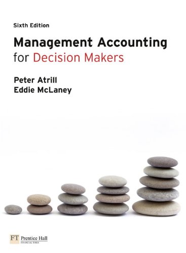 Management Accounting For Decision Makers 6th Edition 6th Revised Edition Peter Atrill