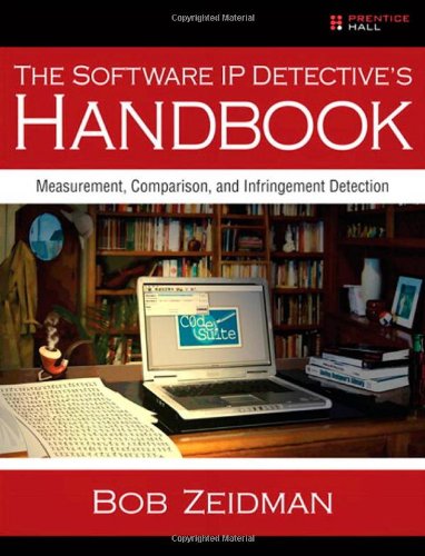 The Software Ip Detectives Handbook Measurement Comparison And Infringement Detection 1st Edition Bob Zeidman